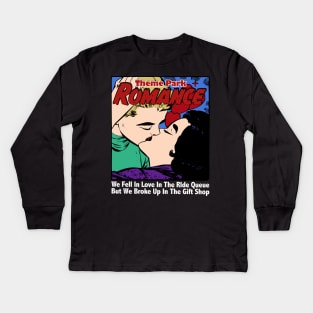 We Fell In Love In The Ride Queue But Broke Up In The Gift Shop Kids Long Sleeve T-Shirt